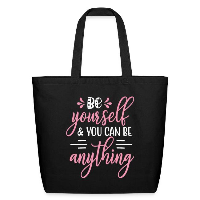 Be Yourself & You Can Be Anything