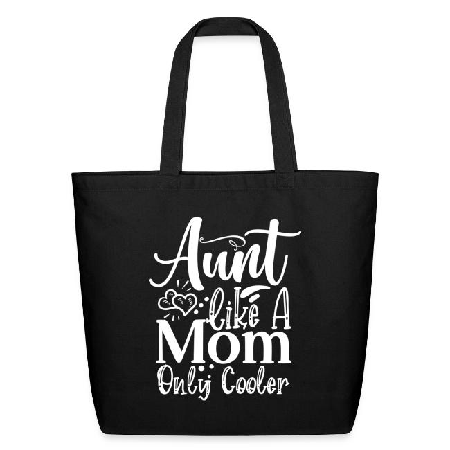 Aunt Like a Mom Only Cooler