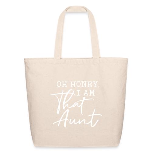 Oh Honey I Am That Aunt - Eco-Friendly Cotton Tote