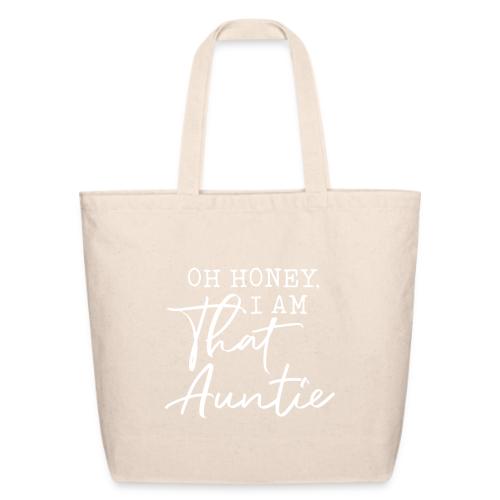 Oh Honey I Am That Auntie - Eco-Friendly Cotton Tote