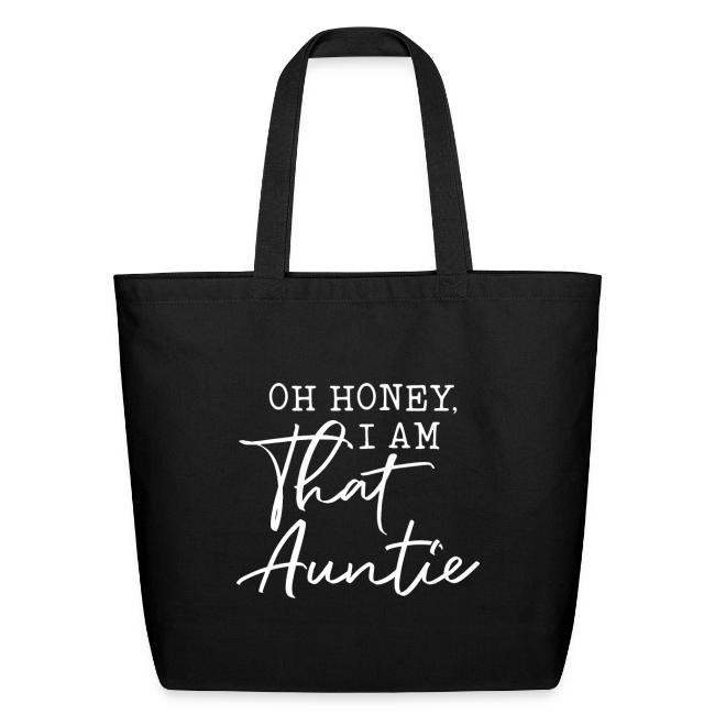 Oh Honey I Am That Auntie