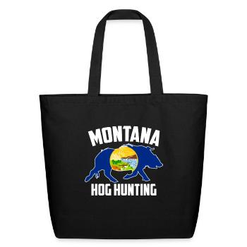 Montana Hog Hunting Pig Wild Boars Boar Hog Hunter - Eco-Friendly Cotton Tote - black - Front