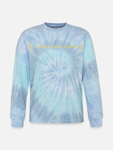 Too many attacks pending - Tie Dye Long Sleeve T-shirt - blue lagoon