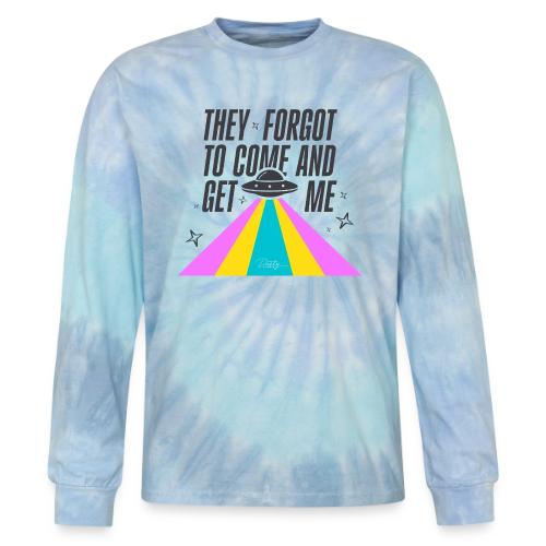They Forgot to Come and Get Me - Tie Dye Long Sleeve T-shirt