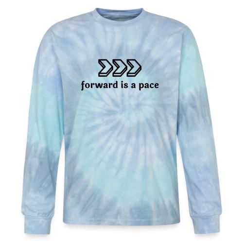 forward is a pace - Tie Dye Long Sleeve T-shirt
