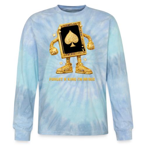 Forget A King I'm An Ace - Tie Dye Long Sleeve T-shirt