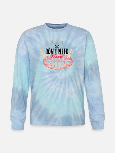 Don't need reason - Tie Dye Long Sleeve T-shirt - blue lagoon