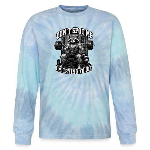 Raccoon Lifter Don’t Spot Me - Tie Dye Long Sleeve T-shirt
