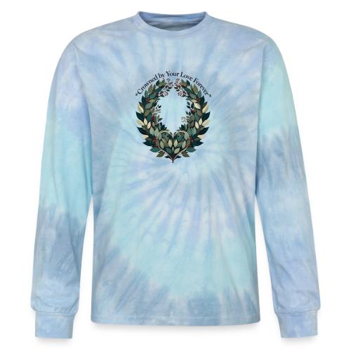 Crowned by Your Love Forever Laurel Wreath T-Shirt - Tie Dye Long Sleeve T-shirt