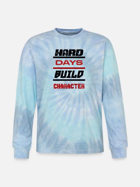 Hard Days Build Character - Tie Dye Long Sleeve T-shirt - blue lagoon