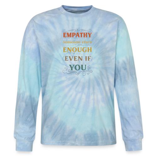 Empathy Quote Chalkboard Style Inspirational T-Shi - Tie Dye Long Sleeve T-shirt