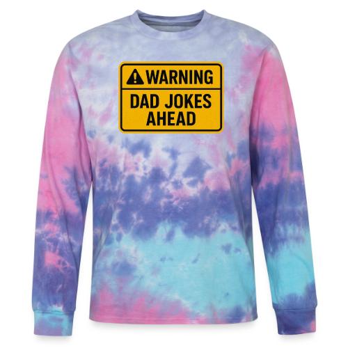 Fathers Day Gift Warning Dad Jokes Ahead T-Shirt - Tie Dye Long Sleeve T-shirt
