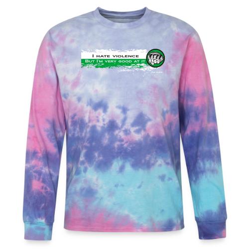 I hate violence but I'm very good at it 2 - WB - Tie Dye Long Sleeve T-shirt