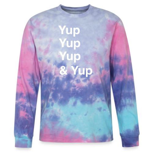 Yup, Yup, Yup & Yup - Tie Dye Long Sleeve T-shirt