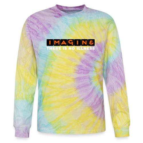 Imagine there is no illness - Tie Dye Long Sleeve T-shirt