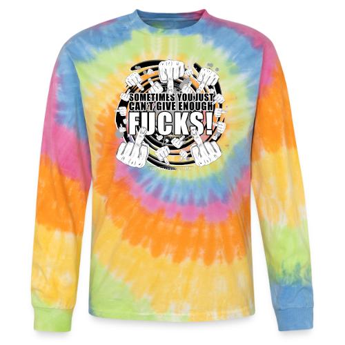 Not enough fucks given! - Tie Dye Long Sleeve T-shirt