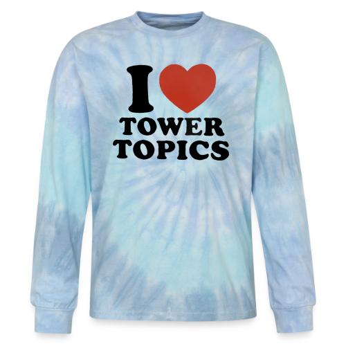 I Love Tower Topics - Tie Dye Long Sleeve T-shirt