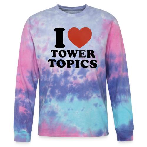 I Love Tower Topics - Tie Dye Long Sleeve T-shirt