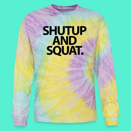 Shutup type Gym Motivation - Tie Dye Long Sleeve T-shirt