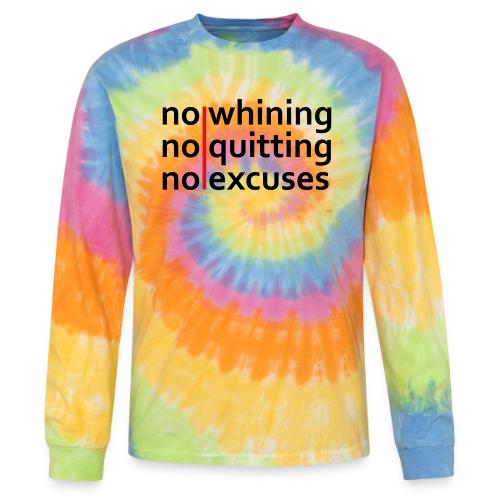 No Whining | No Quitting | No Excuses - Tie Dye Long Sleeve T-shirt