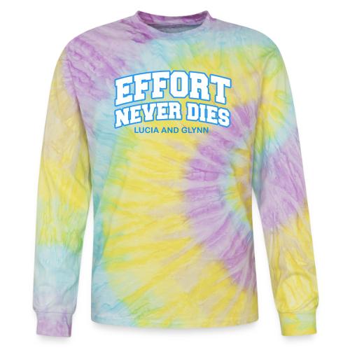 Effort Never Dies - Tie Dye Long Sleeve T-shirt