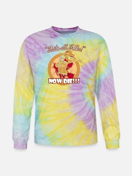 Thats all folks Now die shirt - Tie Dye Long Sleeve T-shirt - mystique