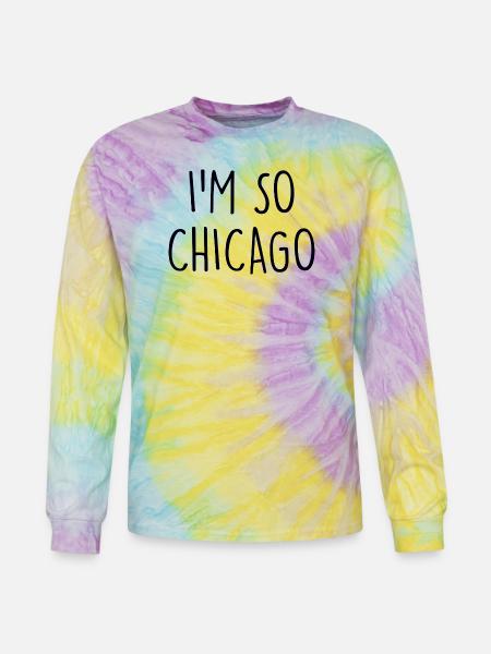 Im so Chicago - Tie Dye Long Sleeve T-shirt - mystique