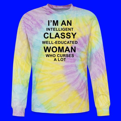 I'm an Intelligent classy well-educated woman who - Tie Dye Long Sleeve T-shirt