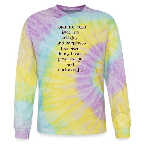 You have filled me with joy - Tie Dye Long Sleeve T-shirt