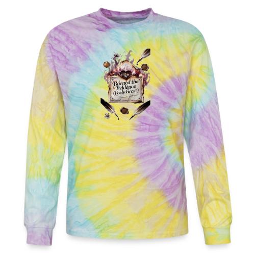 Burned the Evidence (Feels Great) T-Shirt - Tie Dye Long Sleeve T-shirt