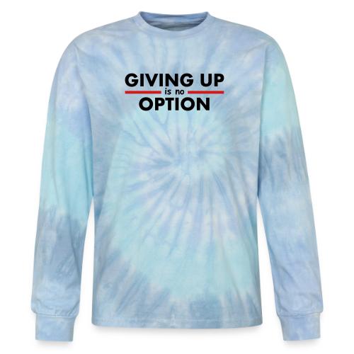Giving Up is no Option - Tie Dye Long Sleeve T-shirt
