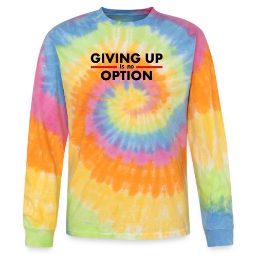 Giving Up is no Option - Tie Dye Long Sleeve T-shirt