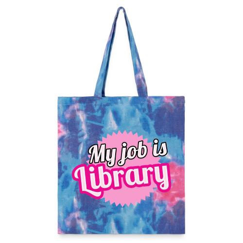 My job is Library - Tie Dye Tote Bag