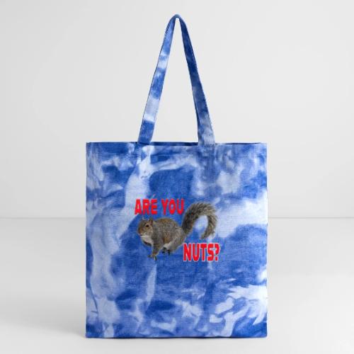 Are You Nuts? - Tie Dye Tote Bag