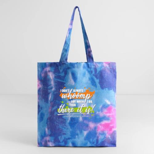 I don t always whoomp - Tie Dye Tote Bag
