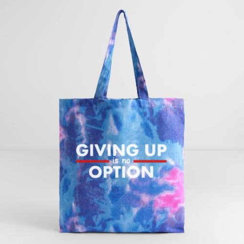 Giving Up is no Option - Tie Dye Tote Bag