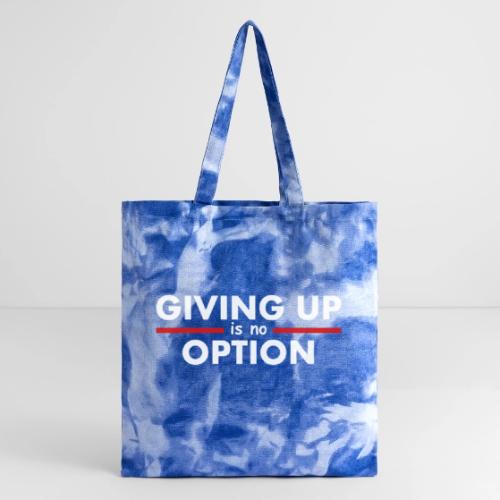 Giving Up is no Option - Tie Dye Tote Bag