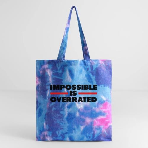 Impossible Is Overrated - Tie Dye Tote Bag