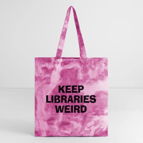 Keep Libraries Weird - Tie Dye Tote Bag