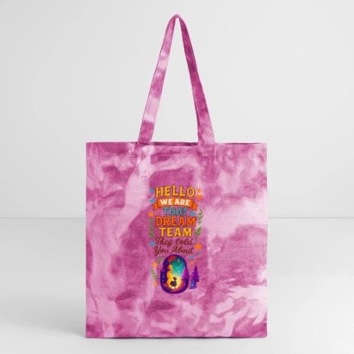 Dream Team Inspirational Graphic - Tie Dye Tote Bag