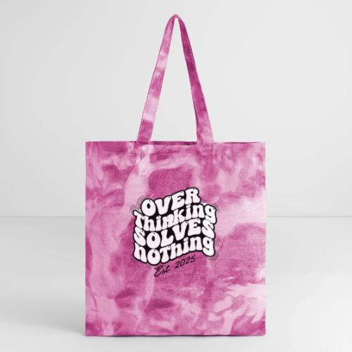 Overthinking Solves Nothing - Tie Dye Tote Bag