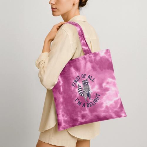 Funny Raccoon Tee – First Of All I'm A Delight - Tie Dye Tote Bag