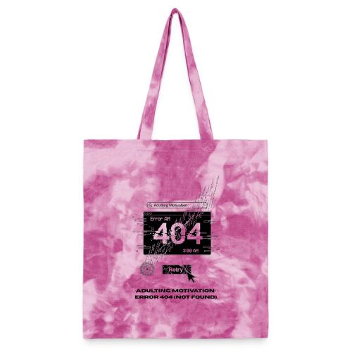 Adulting Motivation: Error 404 T-Shirt - Tie Dye Tote Bag