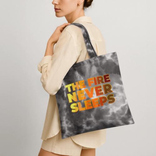 The fire never sleeps - Tie Dye Tote Bag