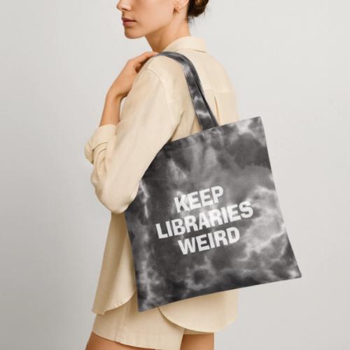 Keep Libraries Weird - Tie Dye Tote Bag