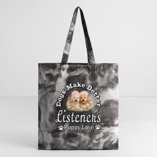 Dogs Make Better Listeners - Tie Dye Tote Bag