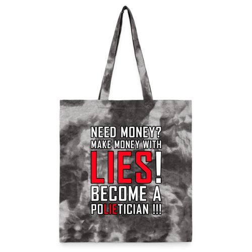 Lies Pay: Become a PoLIEtician Satire - Tie Dye Tote Bag