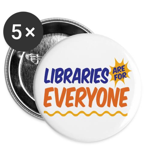 Libraries Are For Everyone -  Buttons 3 ( 5-pack)
