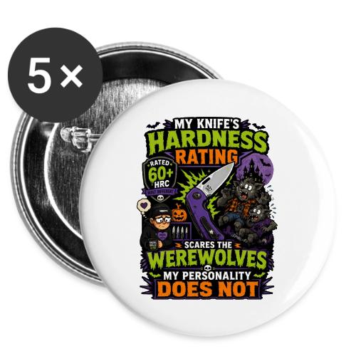 My Knife's Hardness Rating Scares the Werewolves -  Buttons 3 ( 5-pack)