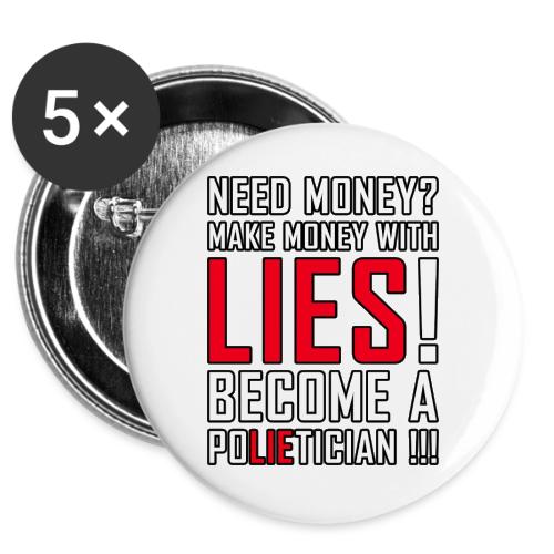Lies Pay: Become a PoLIEtician Satire -  Buttons 3 ( 5-pack)